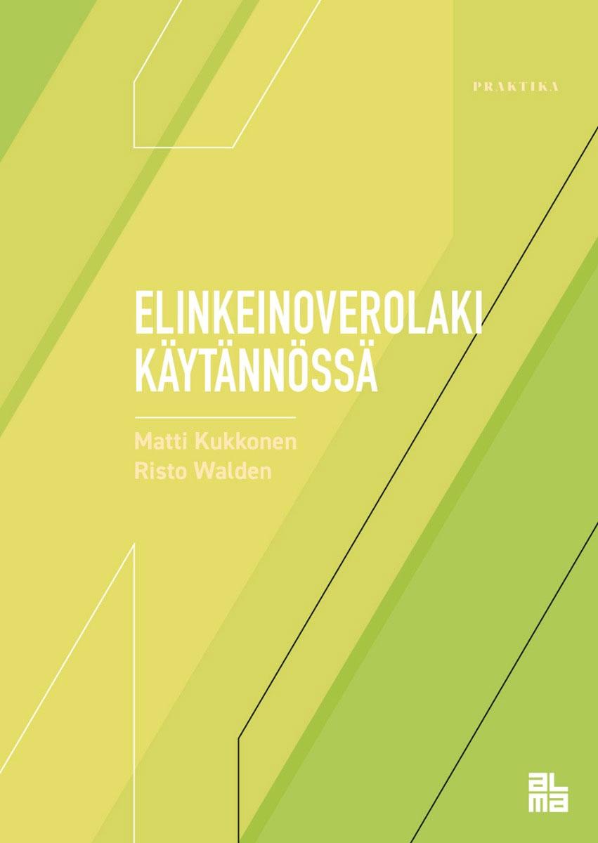 Elinkeinoverolaki käytännössä - Matti Kukkonen, Risto Walden.