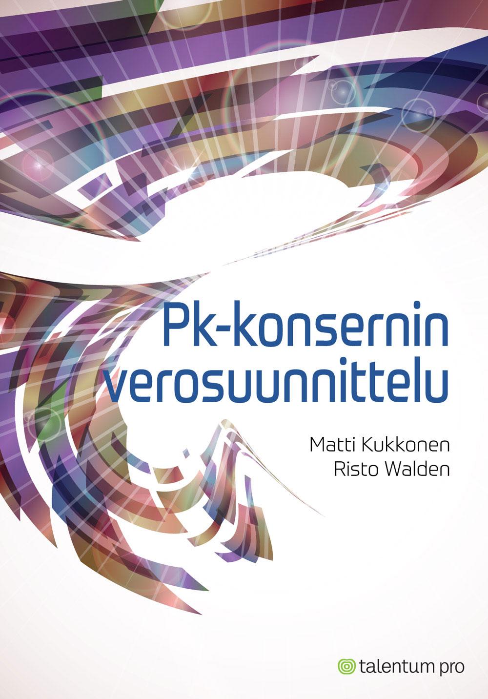 Pk-konsernin verosuunnittelu, Matti Kukkonen ja Risto Walden.